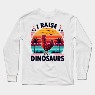 I raise Tiny Dinosaurs Long Sleeve T-Shirt